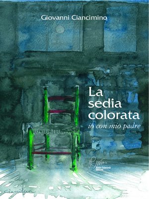 cover image of La sedia colorata, io con mio padre